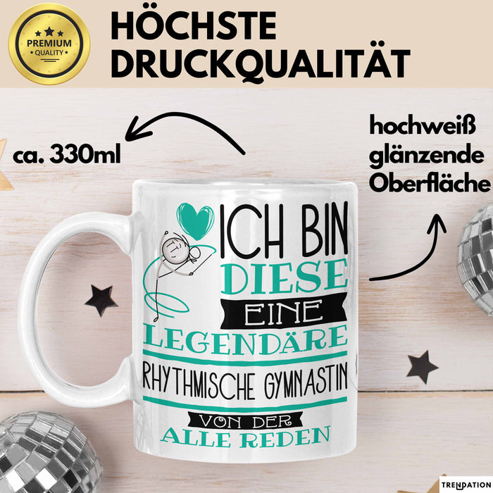 Rhythmische Gymnastin Tasse Geschenk Ich Bin Diese Eine Legendäre Rhythmische Gymnastin Von Der Alle Reden Geschenkidee Geburtstag Weihnachten Trendation
