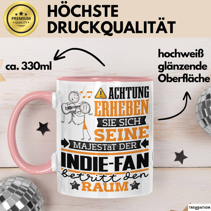Indie-Fan Geschenk Tasse Lustiger Spruch Erheben Sie Sich Der Indie-Fan Betritt den Raum Rosa Trendation