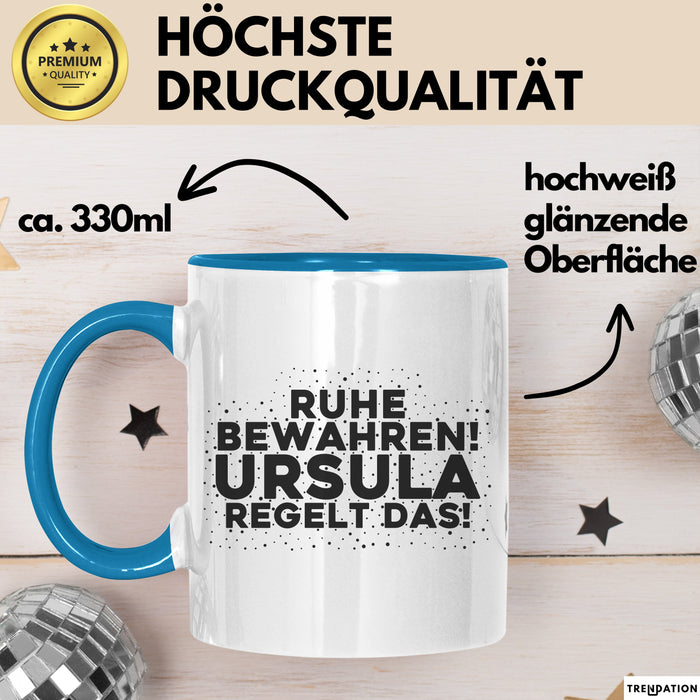Ursula Tasse Ruhe Bewahren! Ursula Regelt Das! Geschenk
