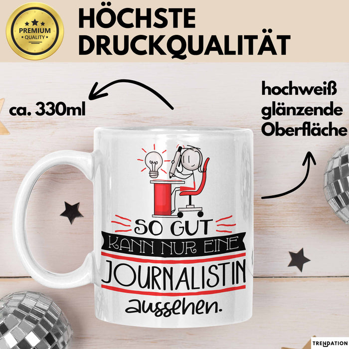 Journalistin Geschenk Tasse So Gut Kann Nur Eine Journalistin Aussehen Geschenkidee Geburtstag Weihnachten Lustig Weiß Trendation