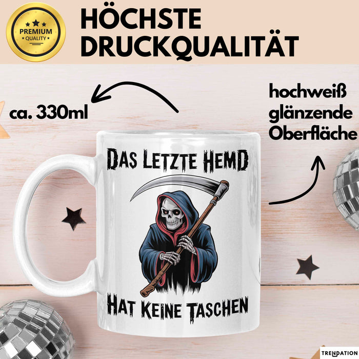 Sensenmann Tasse Geschenk Lustige Geschenkidee Spruch Das Letzte Hemd Hat Keine Taschen Weiß Trendation