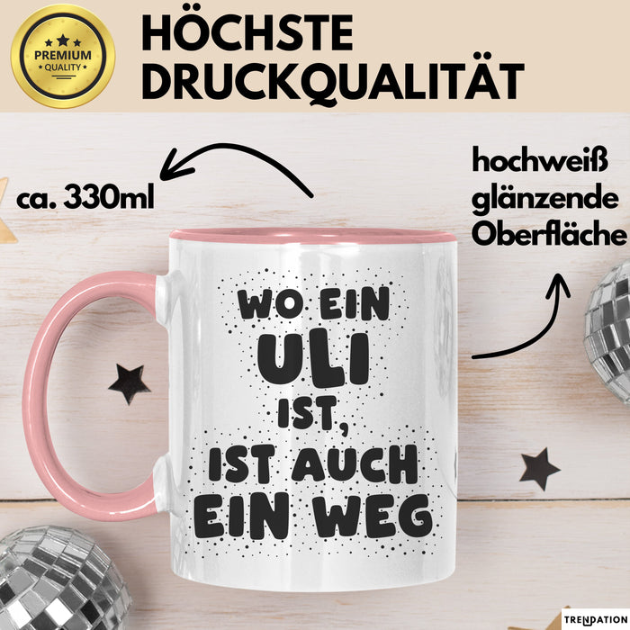 Uli Tasse Wo Ein Uli Ist, Ist Auch Ein Weg Geschenk