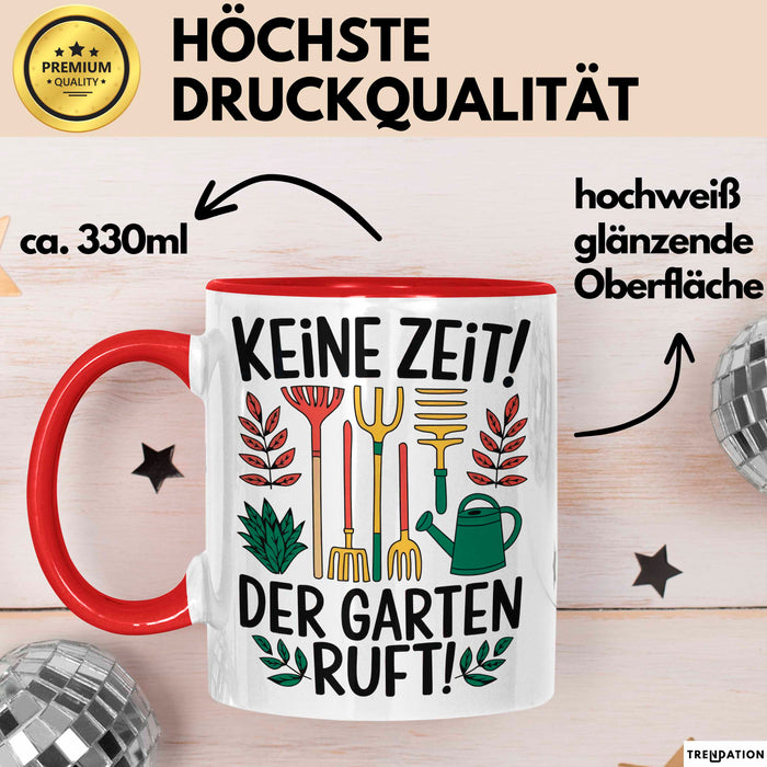 Garten Pflanzen Gärtner Tasse Geschenk Lustige Geschenkidee Spruch Keine Zeit Der Garten Ruft Rot Trendation