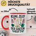 Garten Pflanzen Gärtner Tasse Geschenk Lustige Geschenkidee Spruch Keine Zeit Der Garten Ruft Rot Trendation