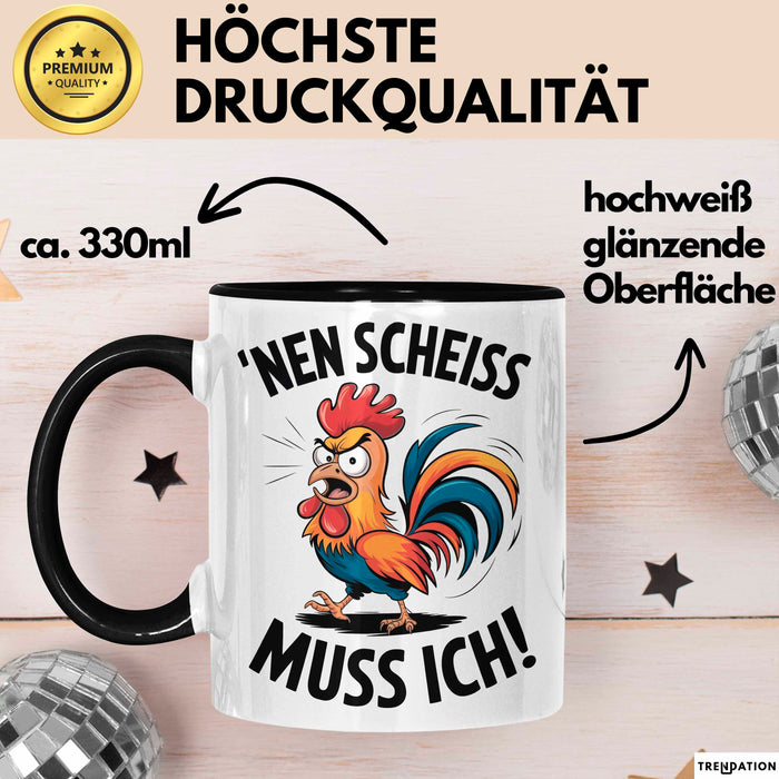 Sarkastisches Huhn Tasse Geschenk Lustige Geschenkidee Nen Scheiß Muss Ich Schwarz Trendation
