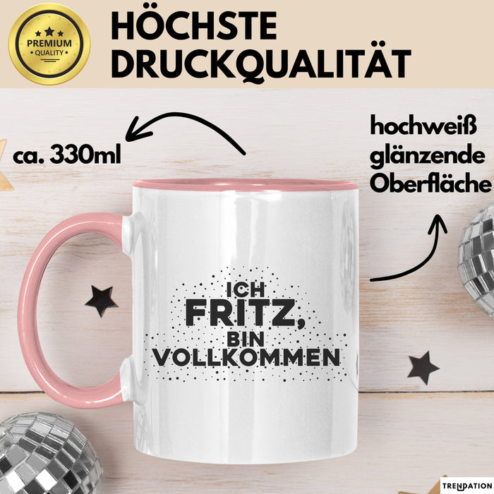 Fritz Tasse Ich Fritz, Bin Vollkommen Geschenk