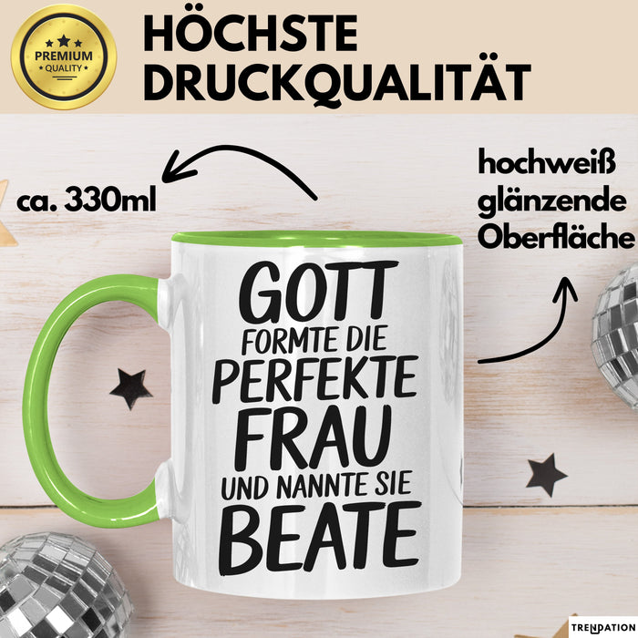 Beate Tasse Geschenk Gott Formte Die Perfekte Frau Beate Geschenkidee
