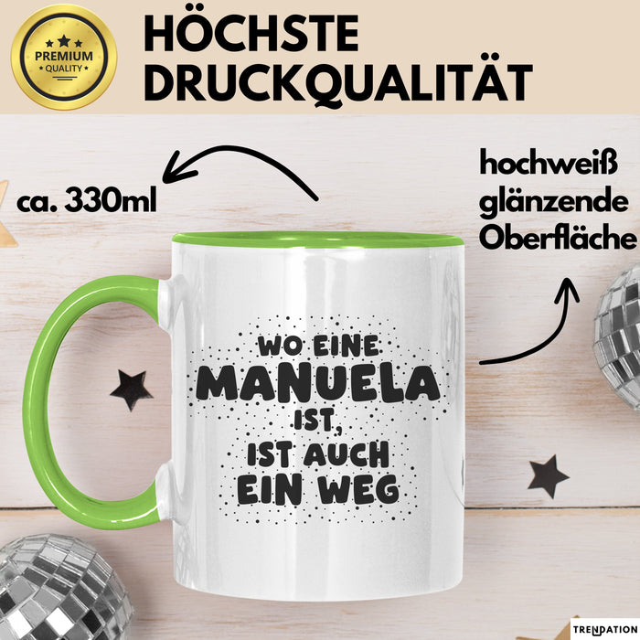 Manuela Tasse Wo Eine Manuela Ist, Ist Auch Ein Weg Geschenk