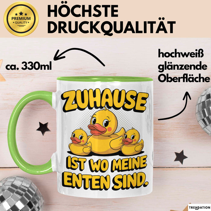 Quietscheente Tier Tasse Geschenk Lustige Geschenkidee Spruch Zuhause Ist Wo Meine Enten Sind Grün Trendation
