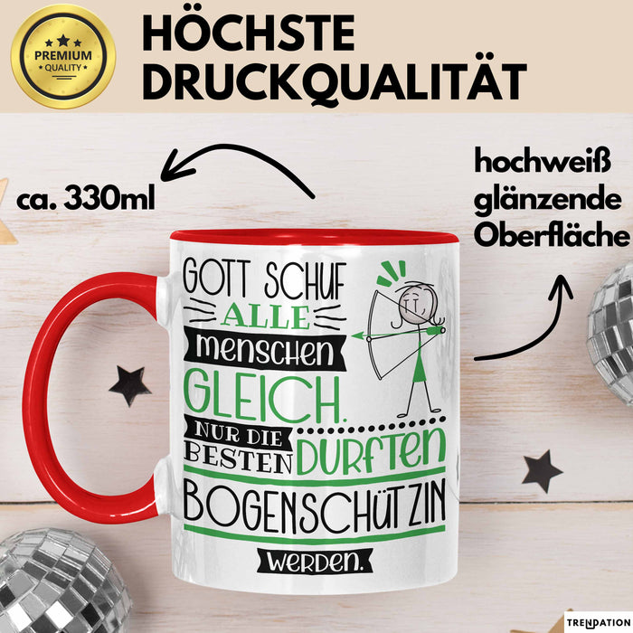 Bogenschützin Geschenk Becher Tasse Gott Schuf Alle Menschen Gleich Nur Die Besten Durfeten Bogenschützin Werden Geschenkidee Lustig Rot Trendation