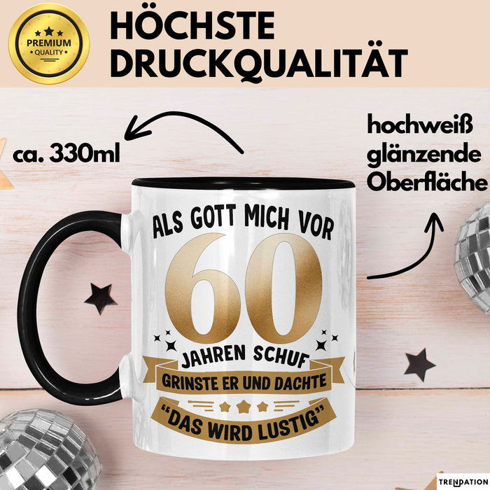 60. Geburtstag Tasse Geschenk Lustige Geschenkidee Spruch Als Gott Mich Vor 60 Jahren Schuf Trendation