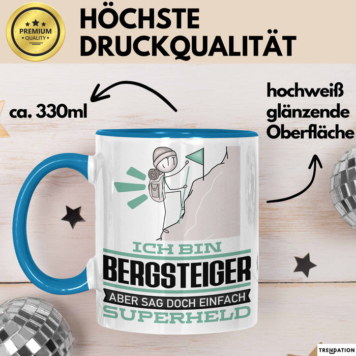 Bergsteiger Geschenk Tasse Ich Bin Bergsteiger Aber Sag Doch Einfach Superheld Lustige Geschenkdiee für Bergsteiger Kaffee-Becher Blau Trendation