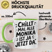 Monika Tasse Geschenk Chillt Mal Alle Monika Ist Ja Jetzt Da Geschenkidee Becher mit Name Grün Trendation