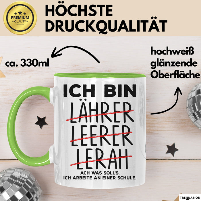 Lehrer Tasse Geschenk Ich Bin Lehrer Ich Arbeite An Einer Schule Geschenkidee Grün Trendation