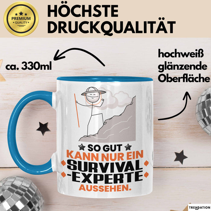 Survival-Experte Geschenk Tasse So Gut Kann Nur Ein Survival-Experte Aussehen Geschenkidee Kaffee-Becher Blau Trendation