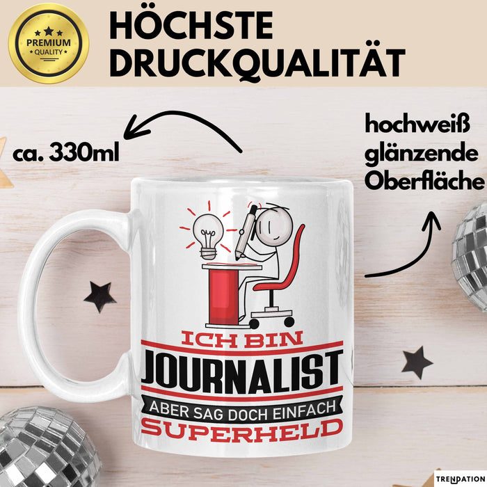 Journalist Geschenk Tasse Ich Bin Journalist Aber Sag Doch Einfach Superheld Lustige Geschenkdiee für Journalist Kaffee-Becher Weiß Trendation