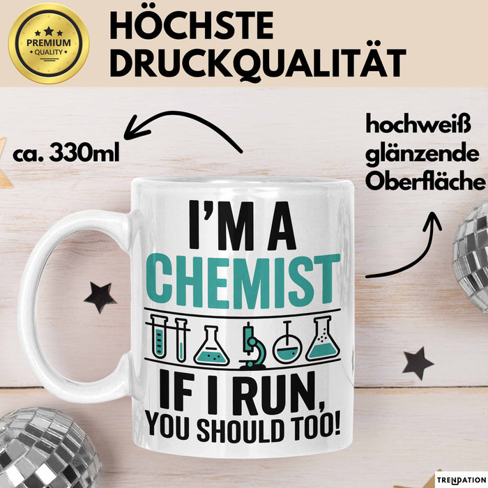 Chemiker Chemielehrer Tasse Geschenk Lustige Geschenkidee Spruch Ich Bin Chemiker Wenn Ich Renne Solltest Du Das Auch Weiß Trendation