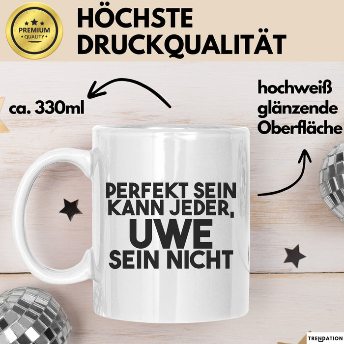 Uwe Tasse Perfekt Sein Kann Jeder, Uwe Sein Nicht Geschenk