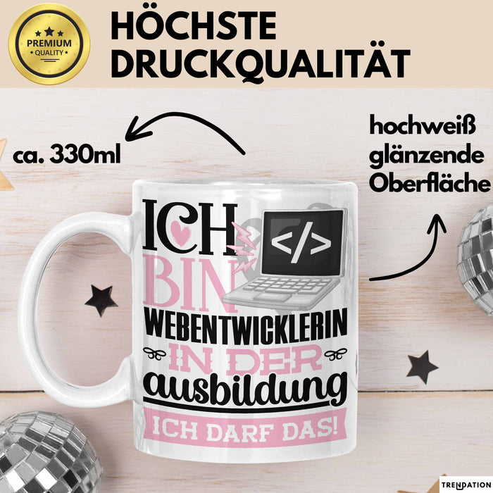 Webentwicklerin Ausbildung Start Geschenk Tasse Ich Bin Webentwicklerin In Der Ausbildung Ich Darf Das Kaffee-Becher Geschenkidee Weiß Trendation