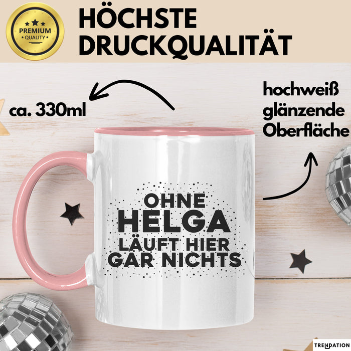 Helga Tasse Ohne Helga Laeuft Hier Gar Nichts Geschenk