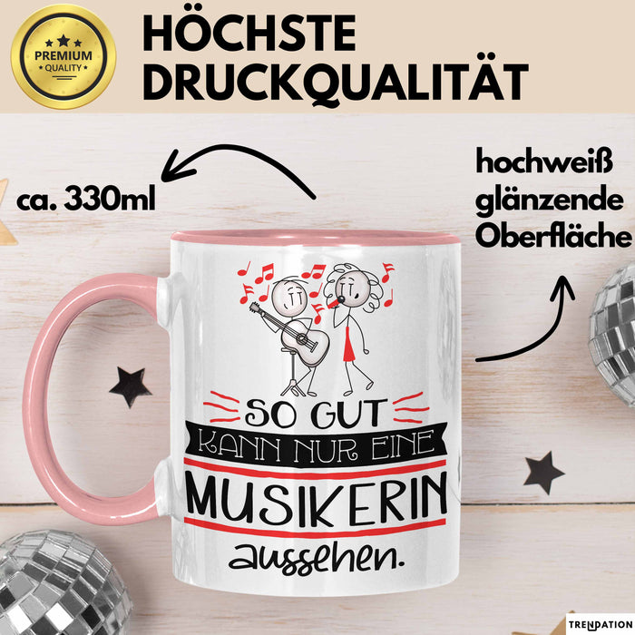 Musikerin Geschenk Tasse So Gut Kann Nur Eine Musikerin Aussehen Geschenkidee Geburtstag Weihnachten Lustig Rosa Trendation