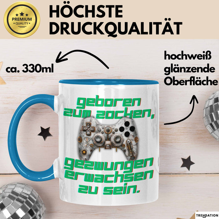 Humor Tasse Gamer – Geboren zum Zocken, gezwungen erwachsen zu sein – Lustiger Kaffee-Becher Geschenk für Gamer & Zocker Blau Trendation