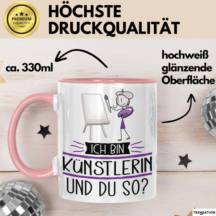 Künstlerin Tasse Geschenk Ich Bin Künstlerin Und Du So Geschenkidee Lustiger Spruch Becher Rosa Trendation