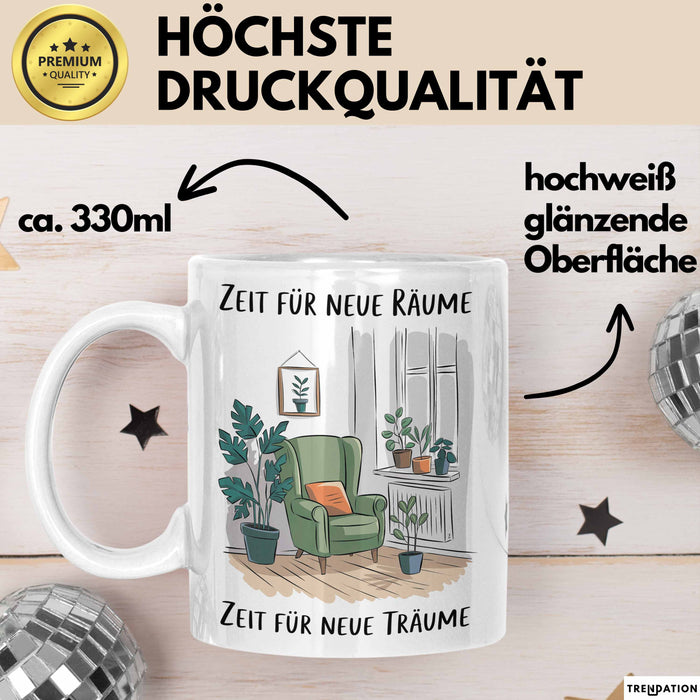 Neues Zuhause Eigentümer Tasse Geschenk Lustige Geschenkidee Spruch Zeit Für Neue Räume Zeit Für Neue Träume Weiß Trendation