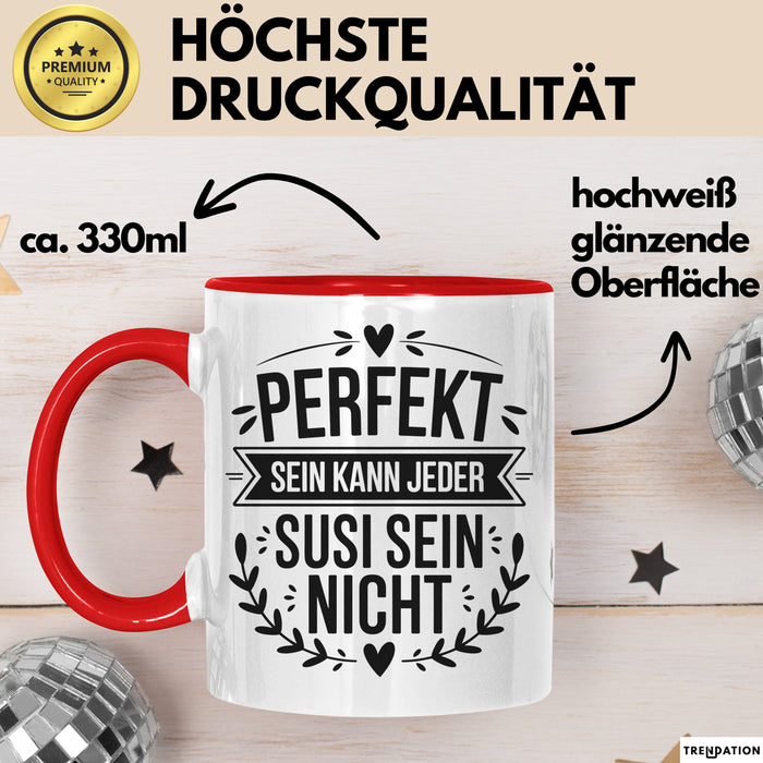 Susi Tasse Geschenk Perfekt Sein Kann Jeder Geschenkidee Geburtstag Rot Trendation