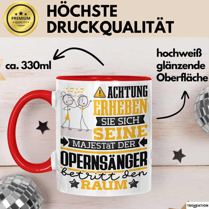 Opernsänger Geschenk Tasse Lustiger Spruch Erheben Sie Sich Der Opernsänger Betritt den Raum Rot Trendation