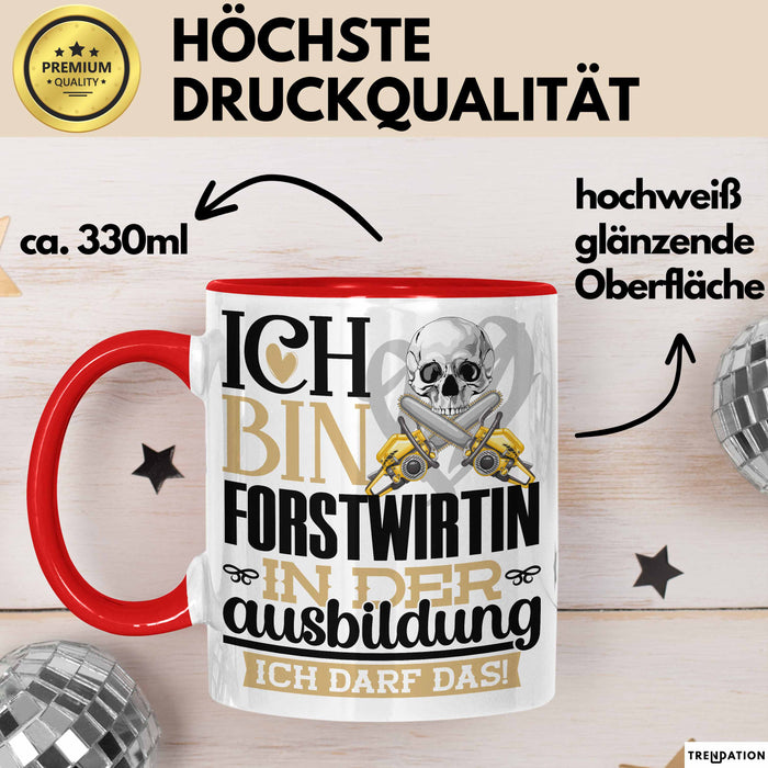 Forstwirtin Ausbildung Start Geschenk Tasse Ich Bin Forstwirtin In Der Ausbildung Ich Darf Das Kaffee-Becher Geschenkidee Rot Trendation