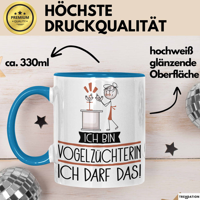 Geschenk für Vogelzüchterin Tasse Lustige Geschenkidee Geburtstag Ich Bin Vogelzüchterin Ich Darf Das Blau Trendation