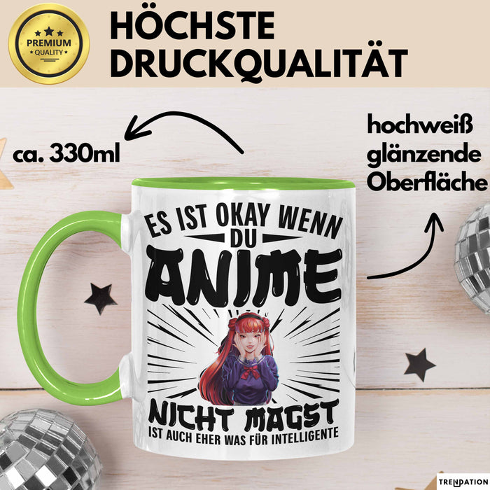 Anime-Liebhaber Tasse Geschenk Es Ist Okay Wenn Du Anime Nicht Magst Es Ist Auch Eher Was Für Intelligente Grün Trendation