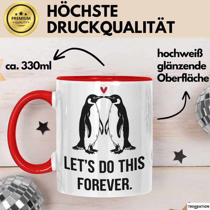 Romantisches Paar Jahrestagsfeier Tasse Geschenk Lustige Geschenkidee Spruch Lass Uns Das Für Immer Machen Pinguine Rot Trendation