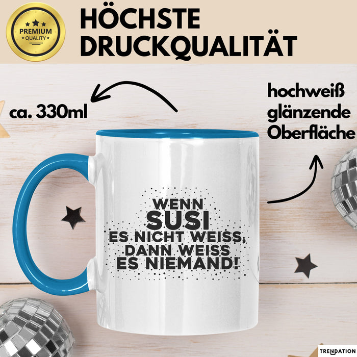 Susi Tasse Wenn Susi Es Nicht Weiss, Dann Weiss Es Niemand! Geschenk