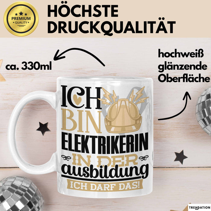 Elektrikerin Ausbildung Start Geschenk Tasse Ich Bin Elektrikerin In Der Ausbildung Ich Darf Das Kaffee-Becher Geschenkidee Weiß Trendation