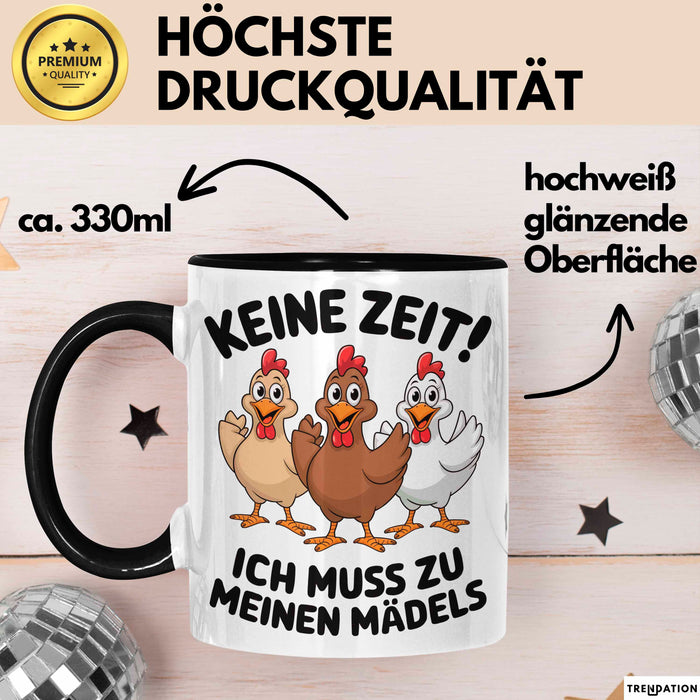 Huhn Tier Bauer Tasse Becher Geschenk Lustige Geschenkidee Spruch Keine Zeit Ich Muss Zu Meinen Mädels Trendation