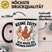 Huhn Tier Bauer Tasse Becher Geschenk Lustige Geschenkidee Spruch Keine Zeit Ich Muss Zu Meinen Mädels Trendation