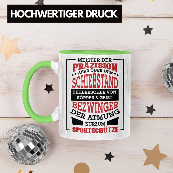 Lustige Schießen-Tasse für Sportschützen Geschenk Ich Bin Sportschütze Präzision Grün Trendation