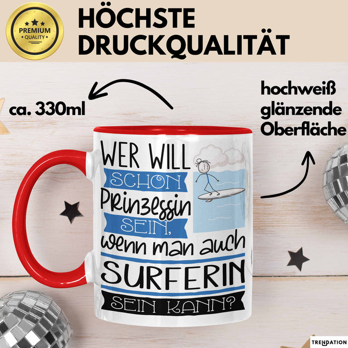 Surferin Tasse Geschenk Spruch Wer Will Schon Prinzessin Sein Wenn Man Auch Surferin Sein Kann Rot Trendation