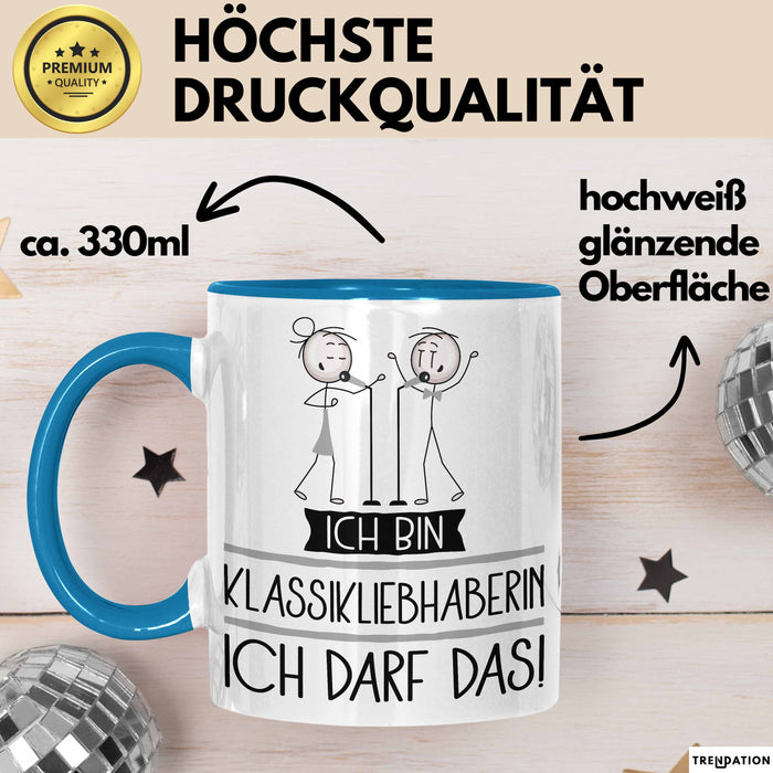 Geschenk für Klassikliebhaberin Tasse Lustige Geschenkidee Geburtstag Ich Bin Klassikliebhaberin Ich Darf Das Blau Trendation