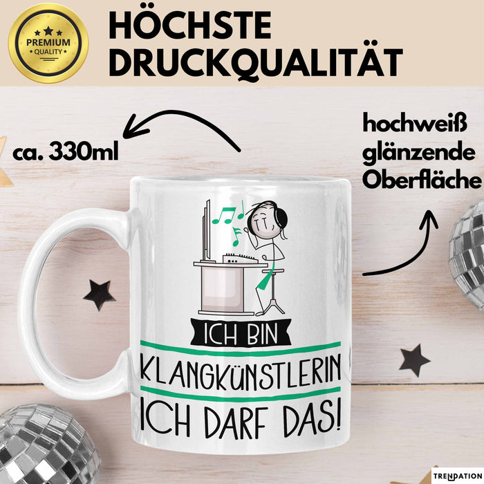 Geschenk für Klangkünstlerin Tasse Lustige Geschenkidee Geburtstag Ich Bin Klangkünstlerin Ich Darf Das Weiß Trendation