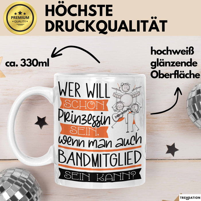 Bandmitglied Tasse Geschenk Spruch Wer Will Schon Prinzessin Sein Wenn Man Auch Bandmitglied Sein Kann Weiß Trendation