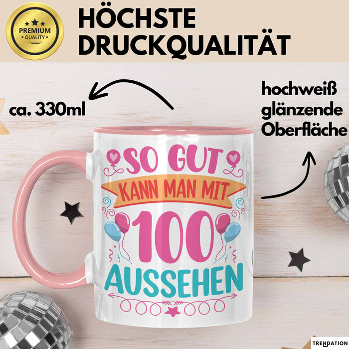 100er Geburtstag Tasse Geschenk Frauen So Gut Kann Man Mit 100 Aussehen Geschenkidee Geburtstag Rosa Trendation