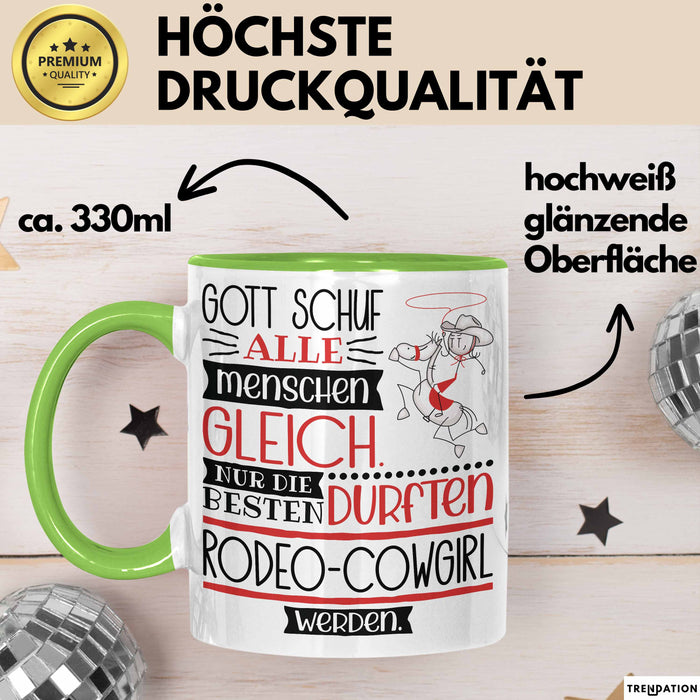 Rodeo-Cowgirl Geschenk Becher Tasse Gott Schuf Alle Menschen Gleich Nur Die Besten Durfeten Rodeo-Cowgirl Werden Geschenkidee Lustig Grün Trendation