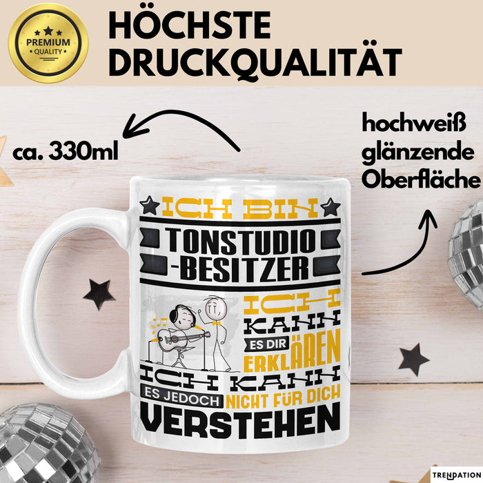 Tonstudio-Besitzer Geschenk Tasse Lustige Geschenkdiee für einen Tonstudio-Besitzer Geburtstag Ich Bin Tonstudio-Besitzer Ich Kann Es Dir Erklären Aber Nicht Für Dich Verstehen Weiß Trendation