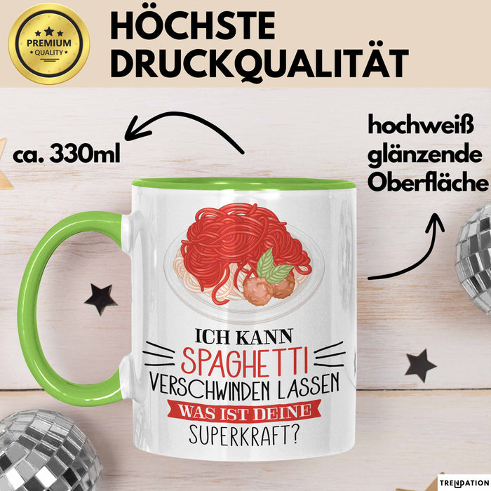 Spaghetti-Liebhaber Tasse Geschenk Ich Kann Spaghetti Verschwinden Lassen Was Ist Deine Superkraft Becher Geschenkidee Spaghetti Kaffee-Becher Grün Trendation