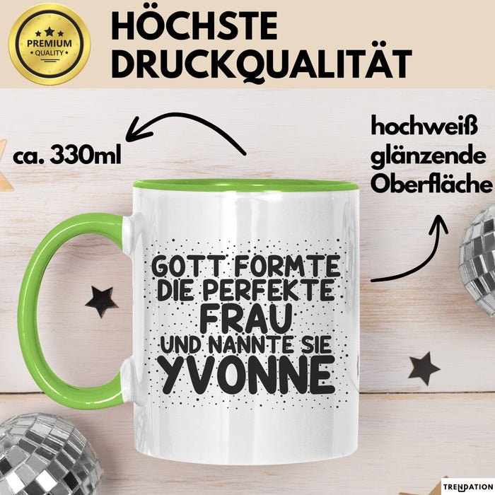 Yvonne Tasse Gott Formte Die Perfekte Frau Und Nannte Sie Yvonne Geschenk Grün Trendation