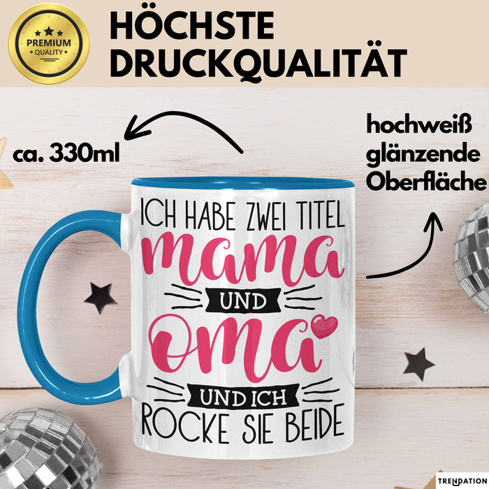 Mama und Oma Tasse Geschenk Muttertag Lustiger Spruch Rocke Beide Blau Trendation