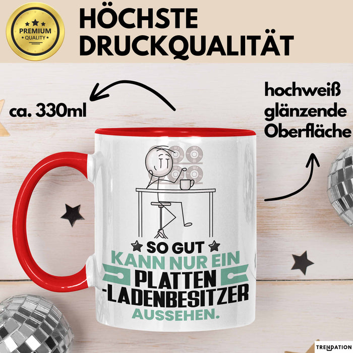 Plattenladenbesitzer Geschenk Tasse So Gut Kann Nur Ein Plattenladenbesitzer Aussehen Geschenkidee Kaffee-Becher Rot Trendation